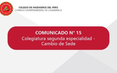 Comunicado 15: Colegiatura segunda especialidad – Cambio de sede