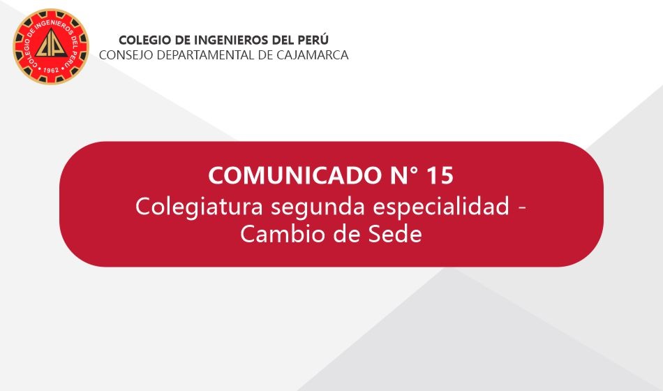 Comunicado 15: Colegiatura segunda especialidad – Cambio de sede