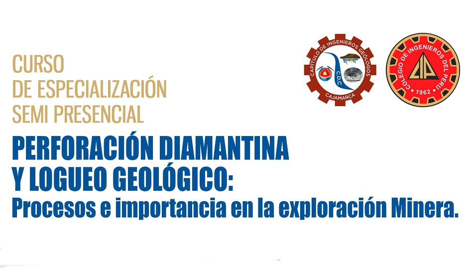 PERFORACIÓN DIAMANTINA Y LOGUEO GEOLÓGICO: Procesos e importancia en la exploración Minera.