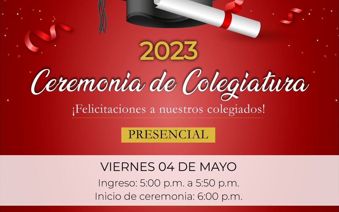 Ceremonia de Colegiatura 4 de mayo de 2023