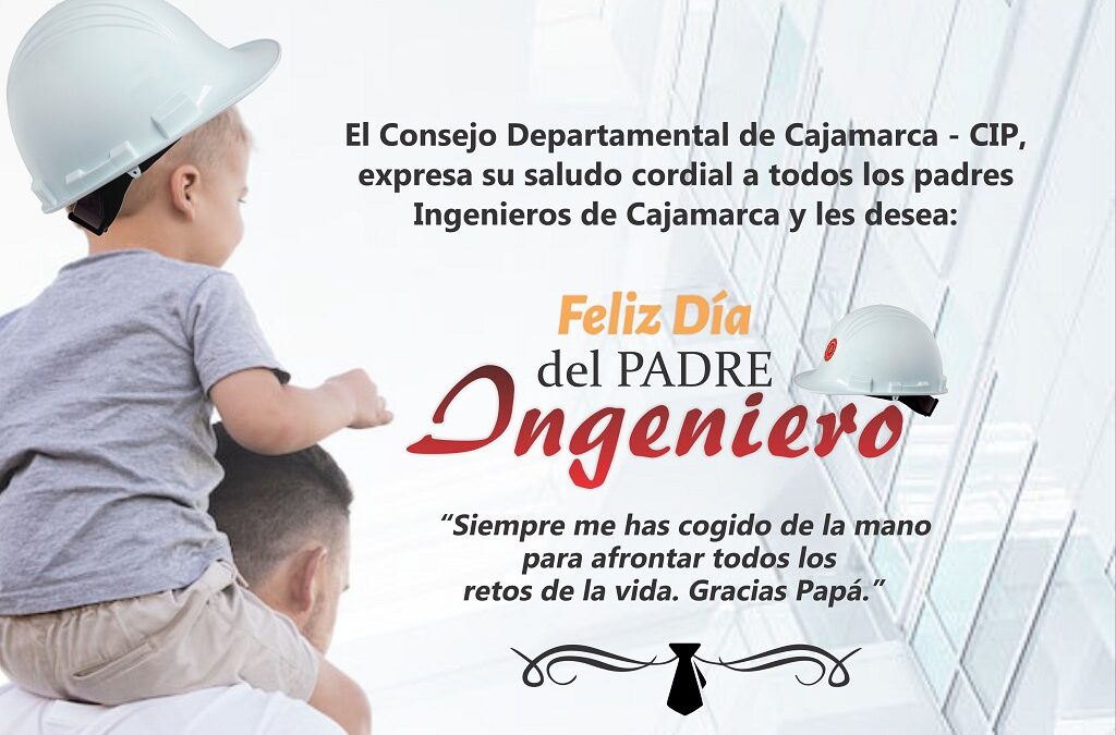 ¡Feliz Día Papá Ingeniero! te desea el CIP Cajamarca