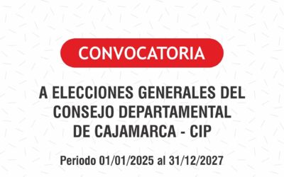 CONVOCATORIA a elecciones del Consejo Departamental de Cajamarca – CIP