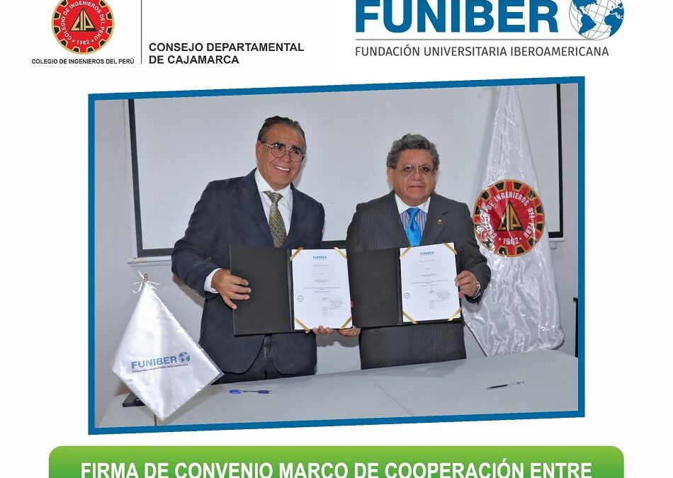 Convenio Marco de Cooperación entre el Colegio de Ingenieros del Perú – CD Cajamarca y FUNIBER